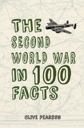 Cover: The Second World War in 100 Facts - Amberley Publishing