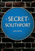 Cover: Secret Southport - Amberley Publishing
