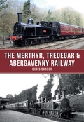 Cover: The Merthyr, Tredegar & Abergavenny Railway - Amberley Publishing