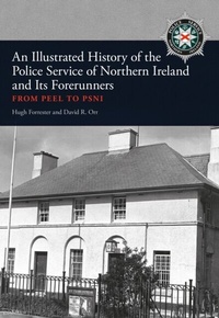 Abbildung von: An Illustrated History of the Police Service in Northern Ireland and its Forerunners - Amberley Publishing