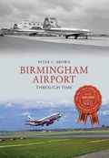 Cover: Birmingham Airport Through Time - Amberley Publishing