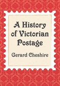 Cover: A History of Victorian Postage - Amberley Publishing