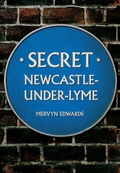 Cover: Secret Newcastle-Under-Lyme - Amberley Publishing