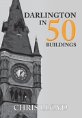 Cover: Darlington in 50 Buildings - Amberley Publishing