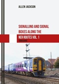 Cover: Signalling and Signal Boxes along the NER Routes Vol. 1 - Amberley Publishing
