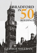 Cover: Bradford in 50 Buildings - Amberley Publishing