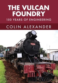Enlarge image Cover: The Vulcan Foundry - Amberley Publishing