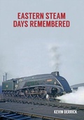 Cover: Eastern Steam Days Remembered - Amberley Publishing