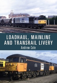 Enlarge image Cover: Loadhaul, Mainline and Transrail Livery - Amberley Publishing
