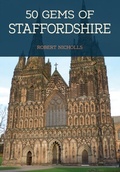 Cover: 50 Gems of Staffordshire - Amberley Publishing