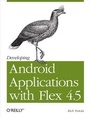 Cover: Developing Android Applications with Flex 4.5 - O'Reilly