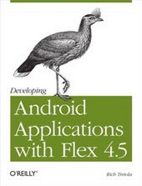 Enlarge image Cover: Developing Android Applications with Flex 4.5 - O'Reilly
