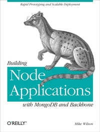 Enlarge image Cover: Building Node Applications with MongoDB and Backbone - O'Reilly