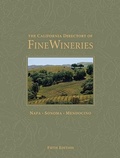 Cover: The California Directory of Fine Wineries: Napa, Sonoma, Mendocino - Wine House Press