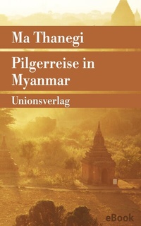Abbildung von: Pilgerreise in Myanmar - Unionsverlag