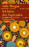Cover: Ich h&ouml;rte den Vogel rufen - Unionsverlag