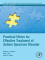 Cover: Practical Ethics for Effective Treatment of Autism Spectrum Disorder - Academic Press