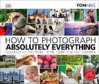 Abbildung von: How to Photograph Absolutely Everything - DK