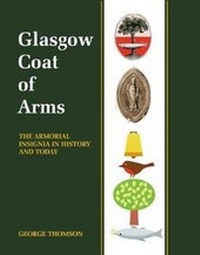 Enlarge image Cover: Glasgow Coat of Arms - George Thomson