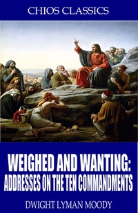 Enlarge image Cover: Weighed and Wanting: Addresses on the Ten Commandments - Charles River Editors