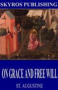 Cover: On Grace and Free Will - Charles River Editors