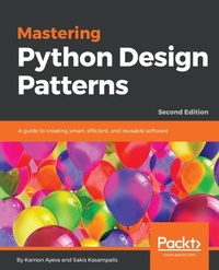 Enlarge image Cover: Mastering Python Design Patterns - Packt Publishing Limited