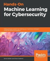 Enlarge image Cover: Hands-On Machine Learning for Cybersecurity - Packt Publishing