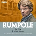 Cover: Rumpole: On Trial & other stories - BBC Physical Audio