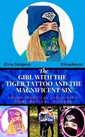 Cover: The Girl With The Tiger Tattoo And The Magnificent Six 2016 - Touchladybirdlucky Studios