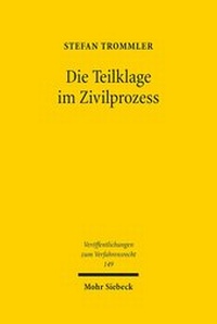 Abbildung von: Die Teilklage im Zivilprozess - Mohr Siebeck