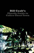 Cover: Bill Cook's Ghostly Guide to Calico Ghost Town - Magic Valley Publishers