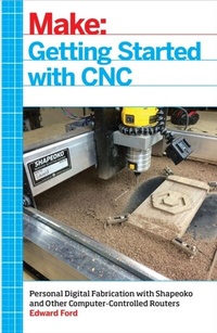 Abbildung von: Getting Started with CNC - Make Community, LLC