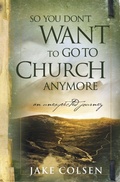 Cover: So You Don't Want To Go To Church Anymore - Windblown Media