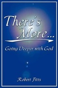 Cover: There's More Going Deeper with God - Preparing the Way Publishers