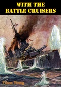 Cover: With The Battle Cruisers [Illustrated Edition] - Lucknow Books
