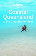 Cover: Lonely Planet Coastal Queensland & the Great Barrier Reef - Lonely Planet Global Limited