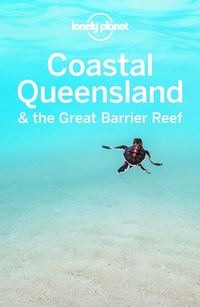 Abbildung von: Lonely Planet Coastal Queensland & the Great Barrier Reef - Lonely Planet Global Limited