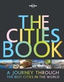 Cover: Lonely Planet The Cities Book - Lonely Planet Global Limited