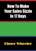 Cover: How To Make Your Sales Sizzle in 17 Days - Golden Springs Publishing