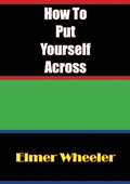 Cover: How To Put Yourself Across - Golden Springs Publishing