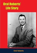 Cover: Oral Roberts' Life Story - Papamoa Press