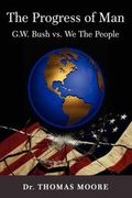 Cover: The Progress of Man; G.W. Bush V. the People - Alphar Publishing