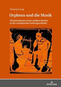 Enlarge image Cover: Orpheus und die Musik - Peter Lang Verlag