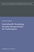 Cover: Interkulturelle Vermittlung deutscher Kurzgeschichten der Nachkriegszeit in der indischen Germanistik - K&ouml;nigshausen & Neumann