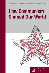 Abbildung von: How Communism Shaped Our World - Berliner Wissenschafts-Verlag