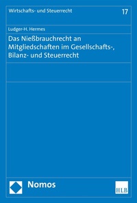 Abbildung von: Das Nießbrauchrecht an Mitgliedschaften im Gesellschafts-, Bilanz- und Steuerrecht - Nomos
