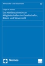 Bild: Das Nießbrauchrecht an Mitgliedschaften im Gesellschafts-, Bilanz- und Steuerrecht - Nomos