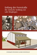 Cover: Entlang der Fernstra&szlig;e - Regierungspr&auml;sidium Stuttgart Landesamt f&uuml;r Denkmalpflege