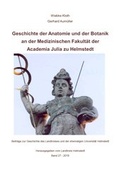 Cover: Geschichte der Anatomie und der Botanik an der Medizinischen Fakult&auml;t der Academia Julia zu Helmstedt - Landkreis Helmstedt