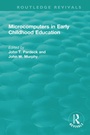 Cover: Microcomputers in Early Childhood Education - Routledge